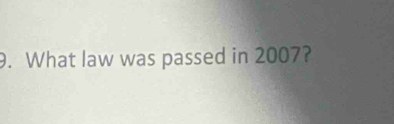 What law was passed in 2007?