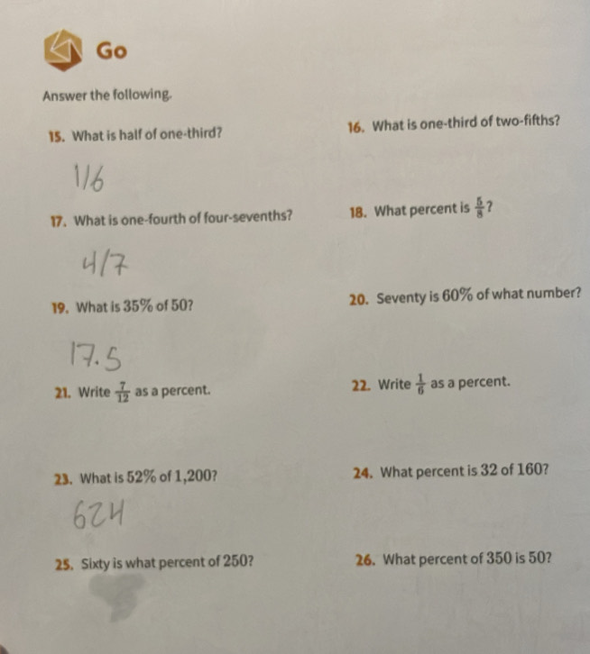 Solved: Go Answer the following. 15. What is half of one-third? 16 ...
