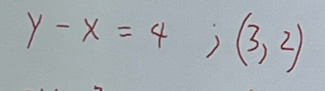 y-x=4;(3,2)