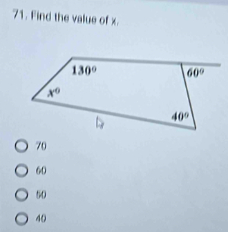 Find the value of x.
70
60
50
40