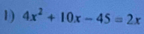 4x^2+10x-45=2x