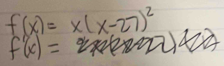 f(x)=x(x-27)^2
f'(x)= = ∠ 4
5* 2