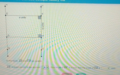 In this figure. overline AB and overline CD are paralle!
overline AB is perpendicular to lne segment If the leng an or EF is a uncs, then the length of overline GH= UNNS