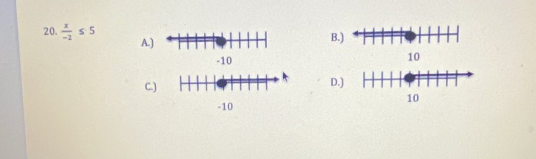  x/-2 ≤ 5
A.
B.
C.)D.)