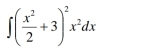 ∈t ( x^2/2 +3)^2x^2dx