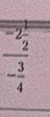 frac -2frac 2- 3/4 