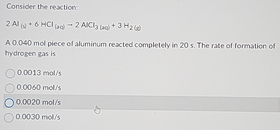 Solved: Consider the reaction: 2Al_(s)+6HCl_(aq)to 2AlCl_3(aq)+3H_2(g ...