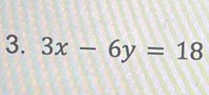 3x-6y=18