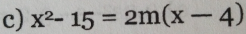 x^2-15=2m(x-4)