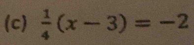  1/4 (x-3)=-2