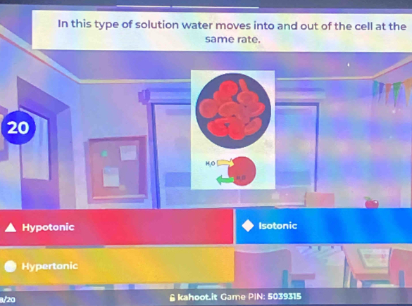 In this type of solution water moves into and out of the cell at the
same rate.
20
Hypotonic Isotonic
Hypertonic
3/20 & kahoot.it Game PIN: 5039315