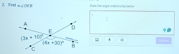 Find m∠ DEB State the angle relation ship below.
√
Submst
= sqrt(1)