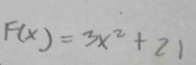 F(x)=3x^2+21