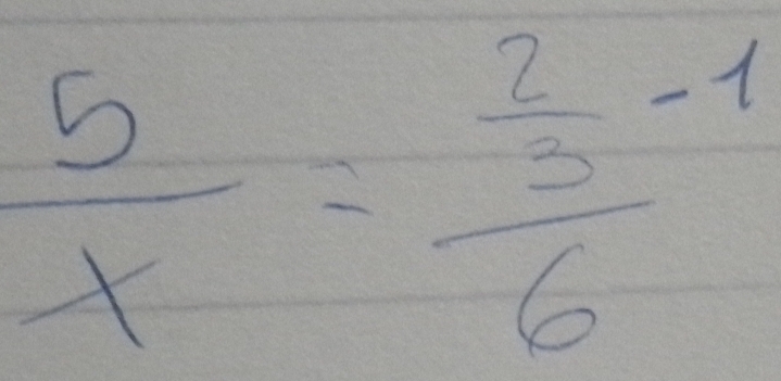  5/x =frac  2/3 -16