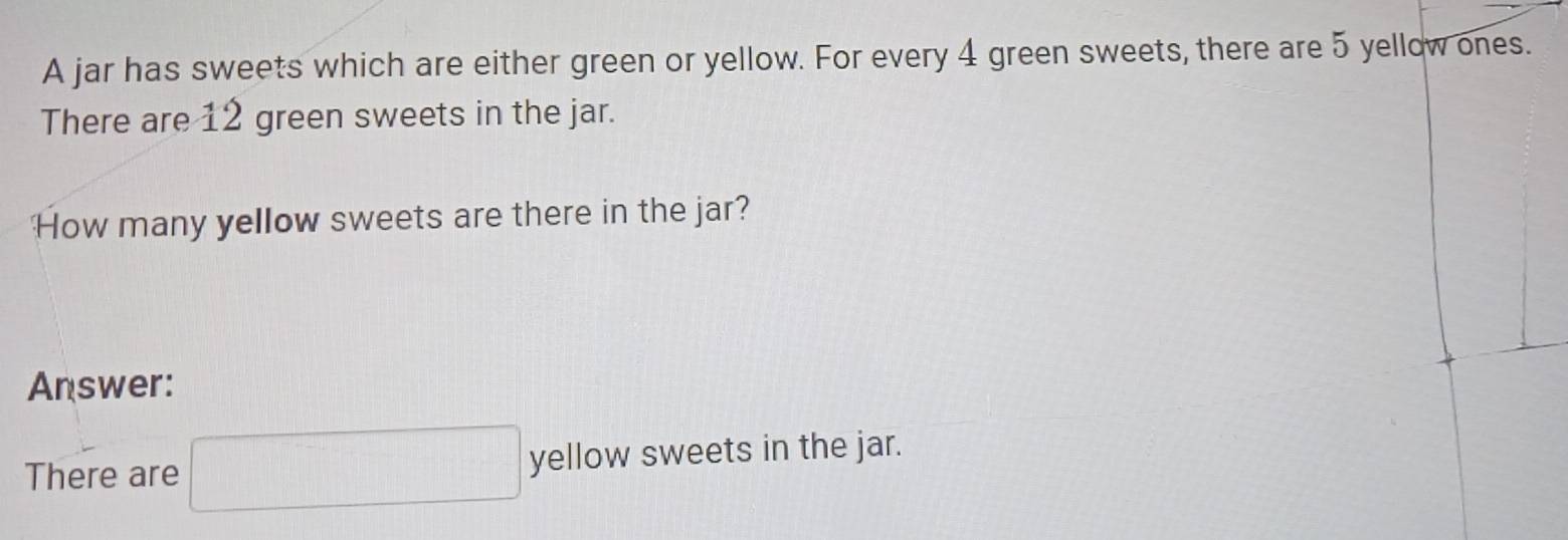 Solved: A jar has sweets which are either green or yellow. For every 4 ...