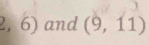 2,6) and (9,11)