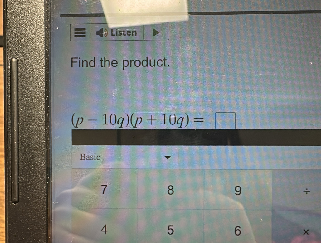 Listen 
Find the product.
(p-10q)(p+10q)=□