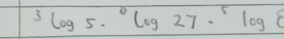 3log 5·^0log 27·^5log 8