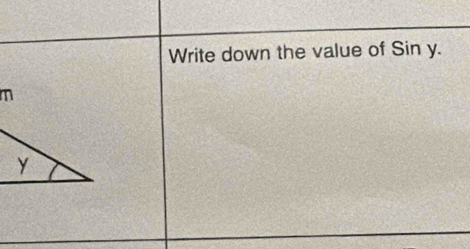 Write down the value of Sin y.