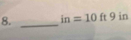 in=10 ft 9 in