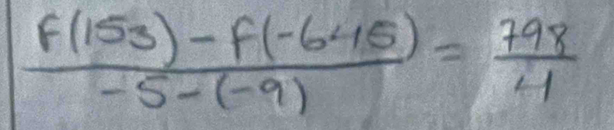  (f(153)-f(-645))/-5-(-9) = 798/4 