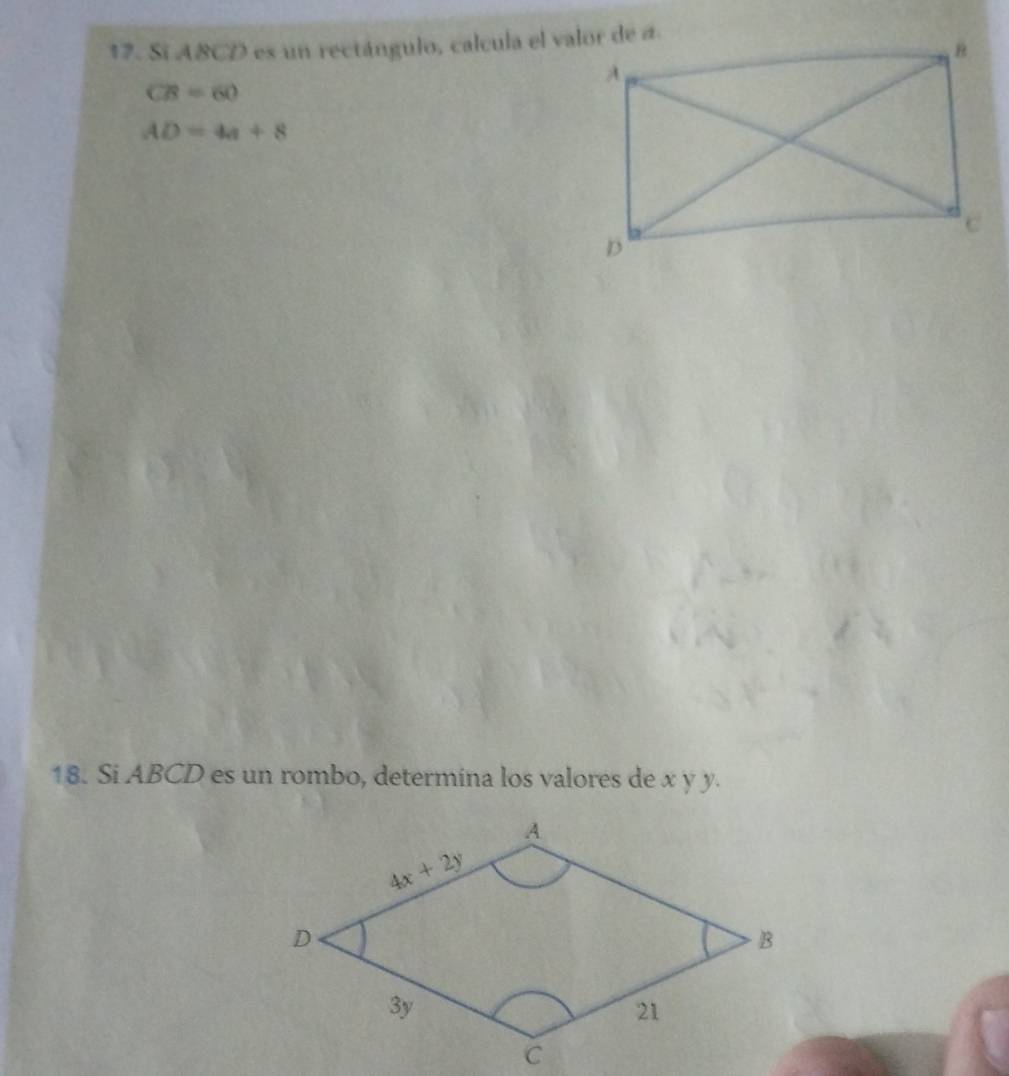 Sí ABCD es un rectángulo, calcula el valor de a
CB=60
AD=4a+8
18. Si ABCD es un rombo, determina los valores de x y y.