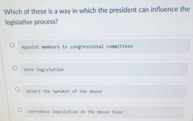 Solved: Which of these is a way in which the president can influence ...