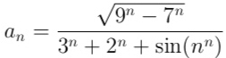 a_n= (sqrt(9^n-7^n))/3^n+2^n+sin (n^n) 