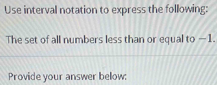 Solved: Use interval notation to express the following: The set of all ...