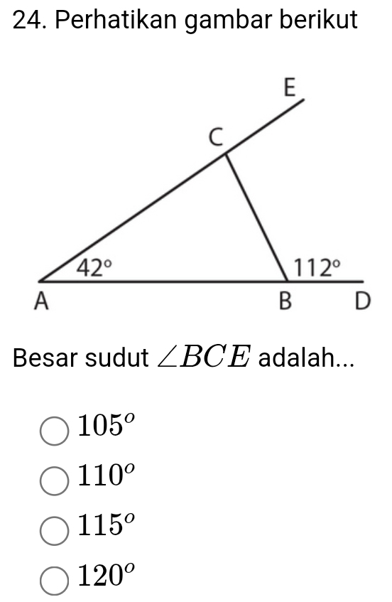 Perhatikan gambar berikut
Besar sudut ∠ BCE adalah...
105°
110°
115°
120°