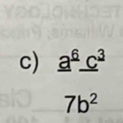  a^6/7b^2 frac c^3