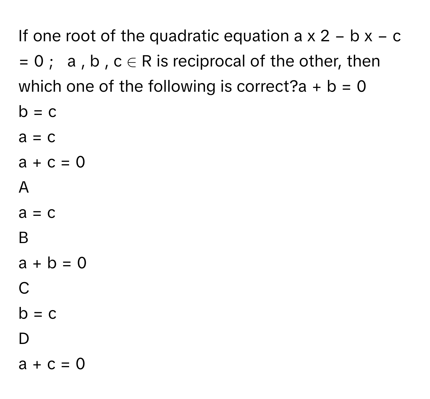 Solved: If one root of the quadratic equation a x 2 − b x − c = 0 ; a ...