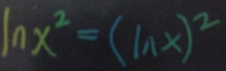 ln x^2=(ln x)^2