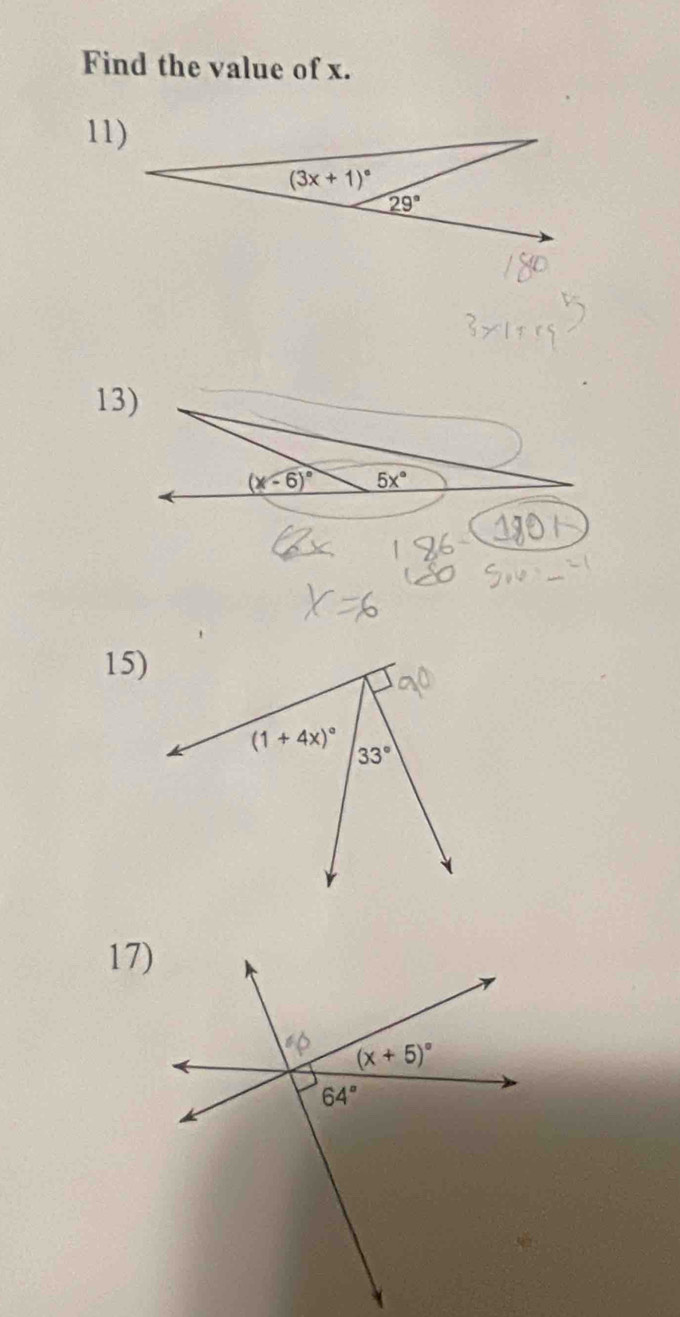 Find the value of x.
13)
(x-6)^circ  5x°
15)
17)