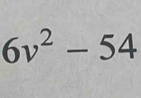 6v^2-54