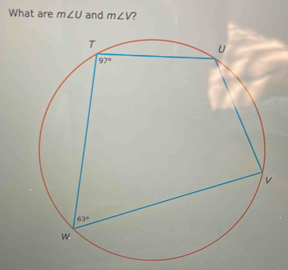 What are m∠ U and m∠ V ?