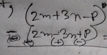 ) (2m+3n-p)^circ 
(2m-3n+p)=