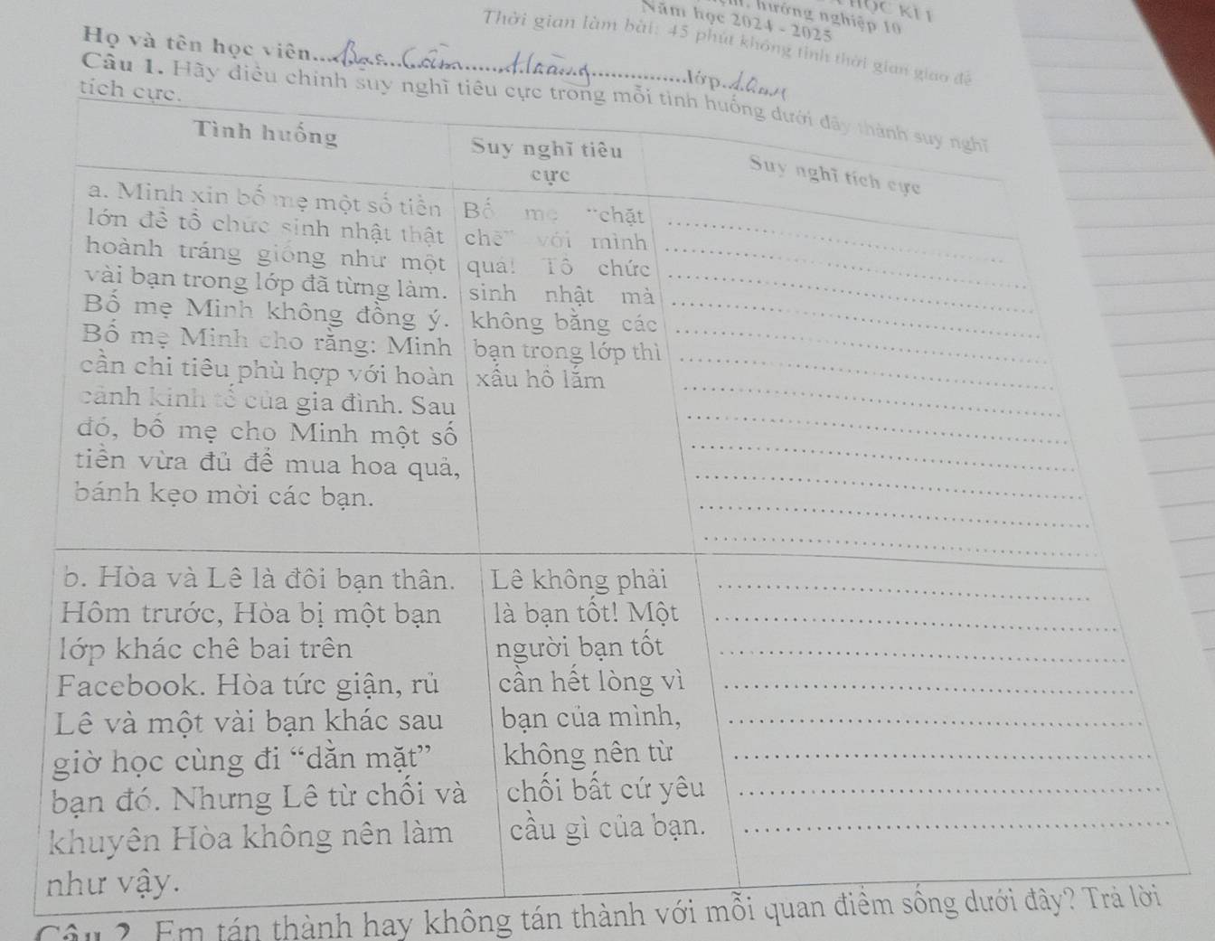 hướng nghiệp 10
Năm học 2024 - 2025 
Họ và tên học viên.. 
Thời gian làm bài: 45 phút không tỉnh thời gian gia 
Câu 1. Hãy điề 
Cân 2 Em tán thành hay không tán thành với mỗi quan điềm sông dưới đây? Trả lời