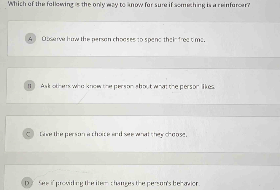 Solved: Which of the following is the only way to know for sure if ...