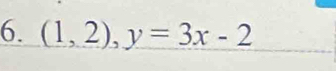 (1,2), y=3x-2