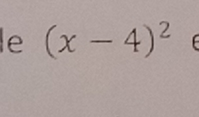 le (x-4)^2