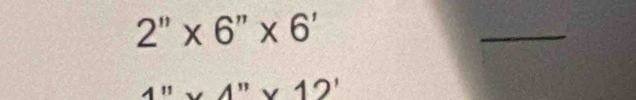 2''* 6''* 6'
_ 
.