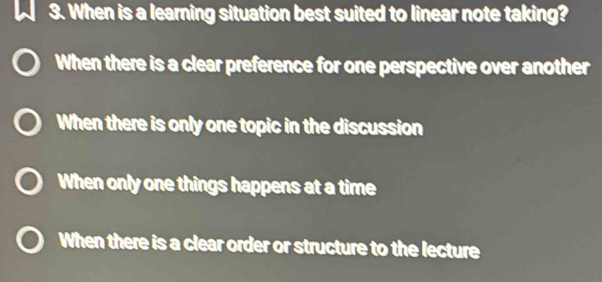 Solved: When is a learning situation best suited to linear note taking ...