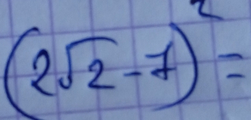 (2sqrt(2)-7)^2=