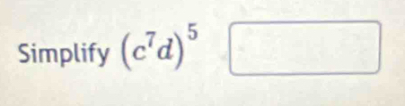 Simplify (c^7d)^5□