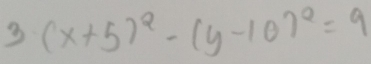 3 (x+5)^2-(y-10)^2=9