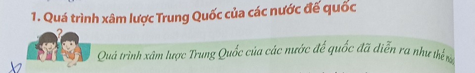 Quá trình xâm lược Trung Quốc của các nước đế quốc 
Quá trình xâm lược Trung Quốc của các nước đế quốc đã diễn ra như thể nàg