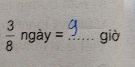  3/8  ngày = _giò