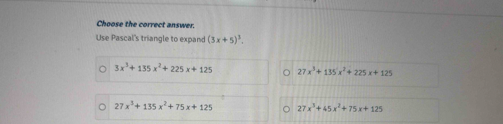 تم الحل:Choose the correct answer. Use Pascal's triangle to expand (3x ...