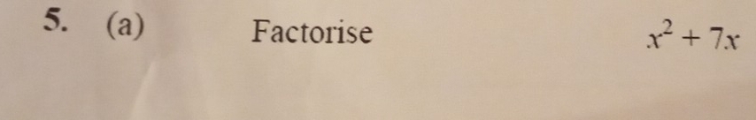 Factorise
x^2+7x